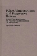 Police Administration and Progressive Reform