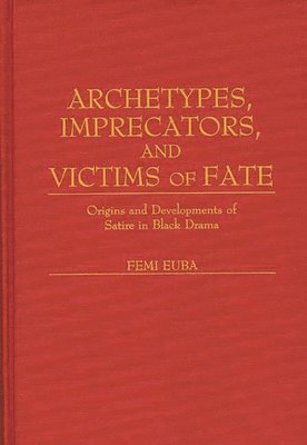Femi Euba - Archetypes, Imprecators, and Victims of Fate, Inbunden. Tillgänglighet: Lägg i varukorg