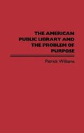 American Public Library and the Problem of Purpose