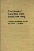 Dimensions of Hazardous Waste Politics and Policy