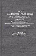 Immigrant Labor Press in North America, 1840s-1970s: An Annotated Bibliography