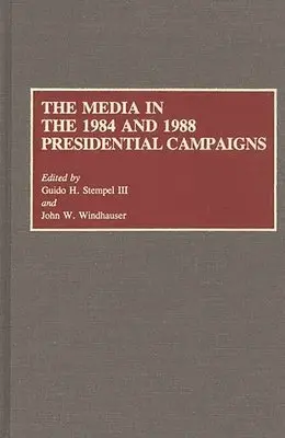Media in the 1984 and 1988 Presidential Campaigns