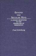 Beyond the Secular Mind