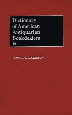 Dictionary of American Antiquarian Bookdealers