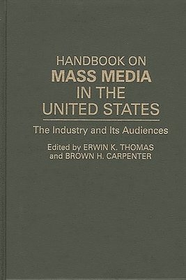 Brown H. Carpenter, Erwin K. Thomas - Handbook on Mass Media in the United States, Inbunden