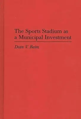 Sports Stadium as a Municipal Investment