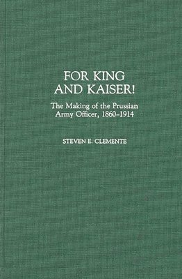 Steven E. Clemente - For King and Kaiser!, Inbunden