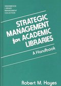 Strategic Management for Academic Libraries