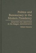 Politics and Bureaucracy in the Modern Presidency