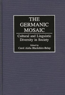 Carol A. Blackshire-Belay, Carol Aisha Blackshire-Belay, Carol Blackshire-Belay - Germanic Mosaic, Inbunden