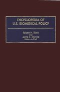 Encyclopedia of U.S. Biomedical Policy