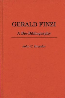 John C. Dressler - Gerald Finzi, Inbunden