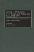 Catalog of Dictionaries, Word Books, and Philological Texts, 1440-1900