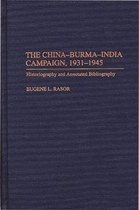 The China-Burma-India Campaign, 1931-1945