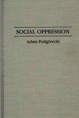 Adam Podgórecki, Dan A. Chekki - Social Oppression, Inbunden