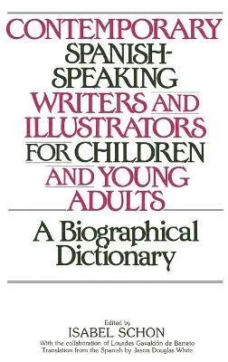 Contemporary Spanish-Speaking Writers and Illustrators for Children and Young Adults
