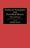 Studies in Newspaper and Periodical History, 1993 Annual
