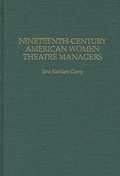 Nineteenth-Century American Women Theatre Managers