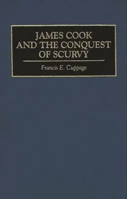 James Cook and the Conquest of Scurvy