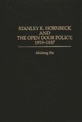 Stanley K. Hornbeck and the Open Door Policy, 1919-1937