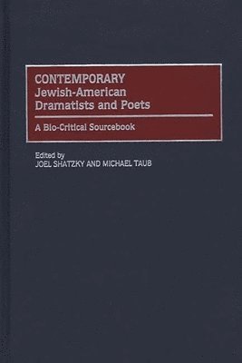 Joel Shatzky, Michael Taub, Joel Shatzky, Michael Taub - Contemporary Jewish-American Dramatists and Poets, Inbunden