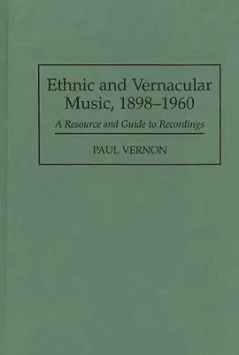 Ethnic and Vernacular Music, 1898-1960