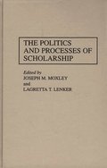 The Politics and Processes of Scholarship