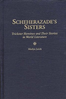 Marilyn Jurich - Scheherazade's Sisters, Inbunden