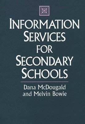 Melvin Bowie, Dana McDougald - Information Services for Secondary Schools, Inbunden. Tillgänglighet: Lägg i varukorg