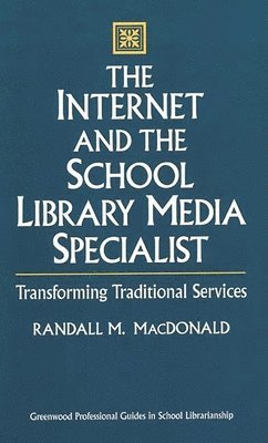 Randall MacDonald - Internet and the School Library Media Specialist, Inbunden