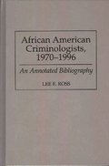 African American Criminologists, 1970-1996