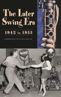 The Later Swing Era, 1942 to 1955