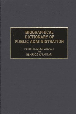 Biographical Dictionary of Public Administration