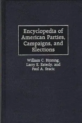 Encyclopedia of American Parties, Campaigns, and Elections