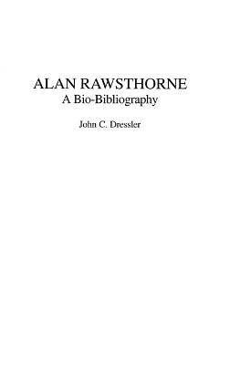 John C. Dressler - Alan Rawsthorne, Inbunden