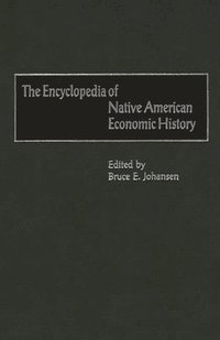 The Encyclopedia of Native-American Economic History