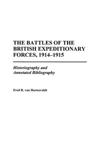 The Battles of the British Expeditionary Forces, 1914-1915