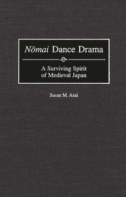 Susan M. Asai - Nomai Dance Drama, Inbunden