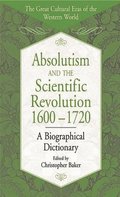 Absolutism and the Scientific Revolution, 1600-1720