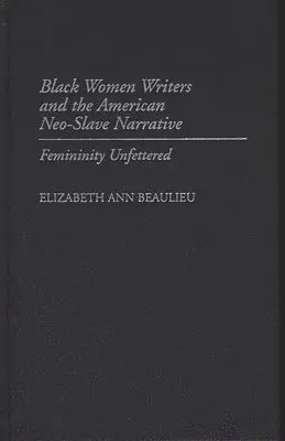 Black Women Writers and the American Neo-Slave Narrative