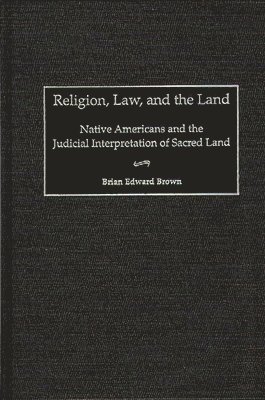 Brian E. Brown - Religion, Law, and the Land, Inbunden