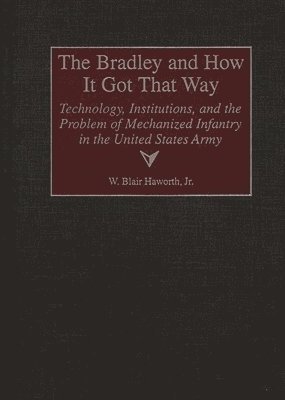W. Blair Haworth - Bradley and How It Got That Way, Inbunden