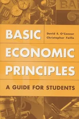 David E. O'Connor, Christophe Faille - Basic Economic Principles, Inbunden. Tillgänglighet: Lägg i varukorg