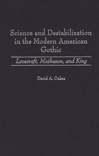 Science and Destabilization in the Modern American Gothic