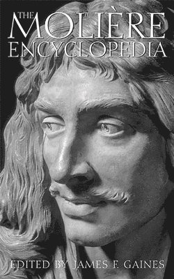 James F. Gaines, James Gaines - Molière Encyclopedia, Inbunden. Tillgänglighet: Lägg i varukorg