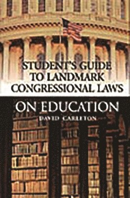David Carleton - Landmark Congressional Laws on Education, Inbunden