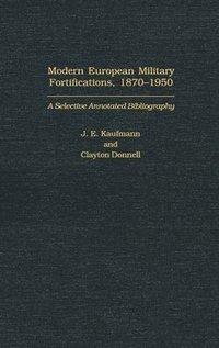 Modern European Military Fortifications, 1870-1950
