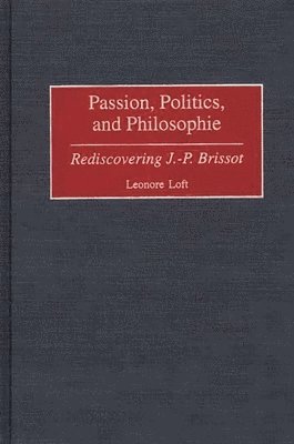 Leonore Loft - Passion, Politics, and Philosophie, Inbunden