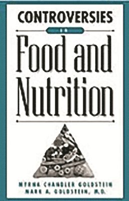 Myrna Chandler Goldstein, Mark A. Goldstein MD - Controversies in Food and Nutrition, Inbunden. Tillgänglighet: Lägg i varukorg