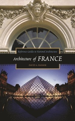David A. Hanser - Architecture of France, Inbunden